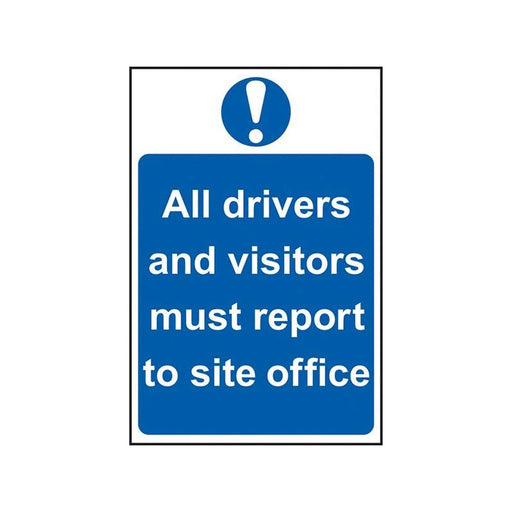 Scan All Drivers And Visitors Must Report To Site Office - PVC Sign 400 x 600mm