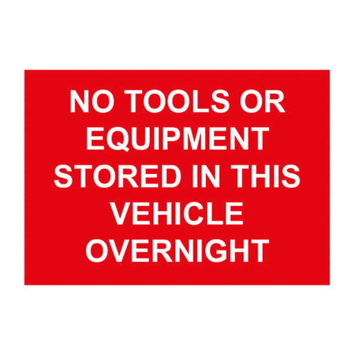 No tools and equipment stored in this vehicle overnight - SAV (210 x 148mm) - Min Order 4
