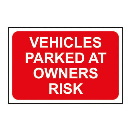 Vehicles parked at owners risk 1.2mm Recyclable PP (600 x 400mm)